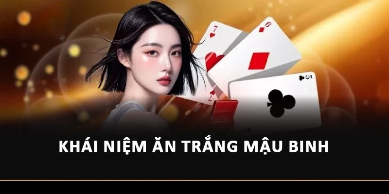 Khái niệm ăn trắng Mậu Binh