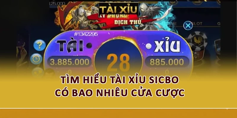 Tìm hiểu Tài Xỉu Sicbo có bao nhiêu cửa cược 